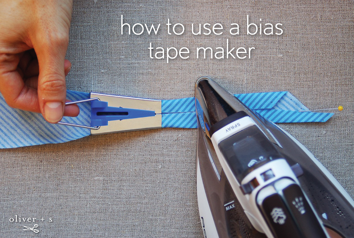 How to Use a Bias Tape Maker | Blog | Oliver + S