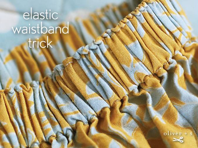 Elastic Waistband Trick | Blog | Oliver + S